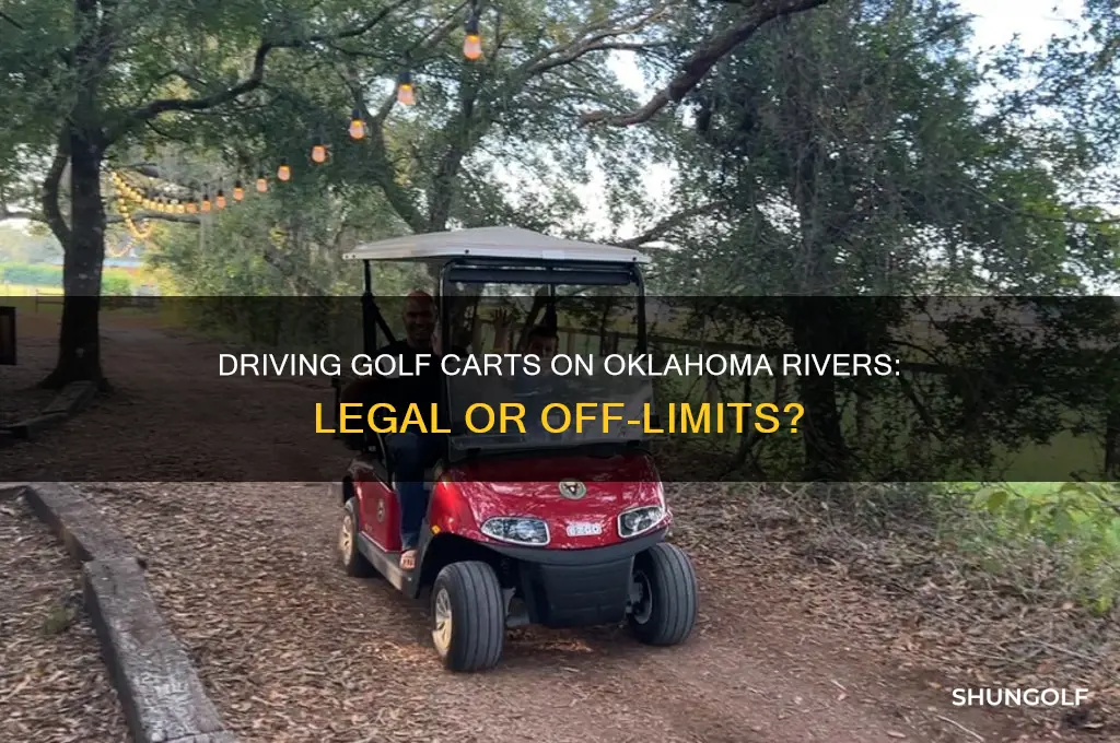 can you drive a golf cart on okla river