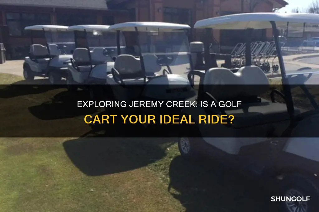 can you drive a golf cart to jeremy creek