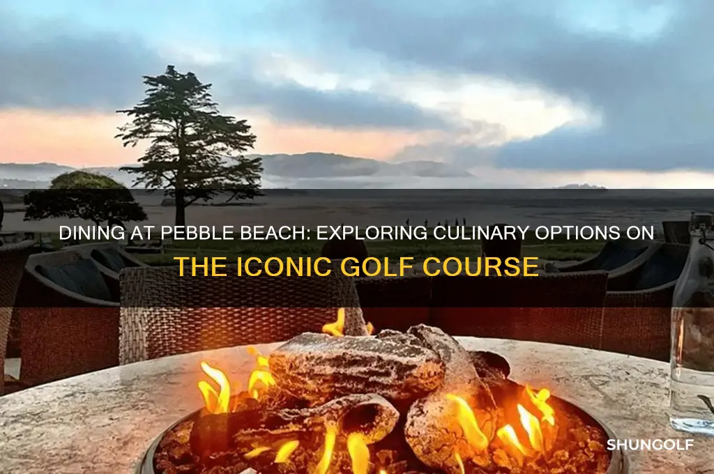 can you eat at pebble beach golf course
