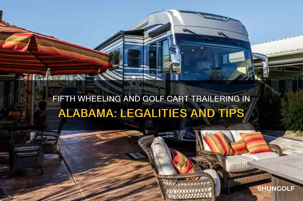 can you fifth wheel and golf cart trailer in alabama