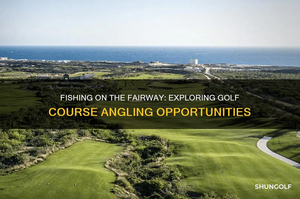 can you fish at golf courses
