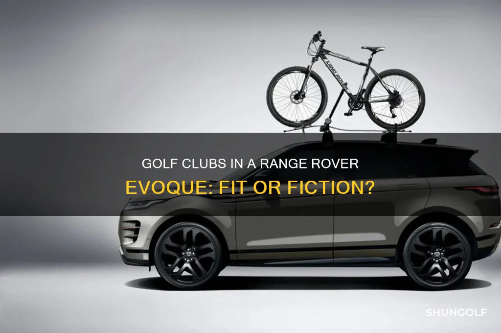 can you fit golf clubs in a range rover evoque