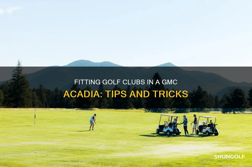 can you fit golf clubs in gmc acadia