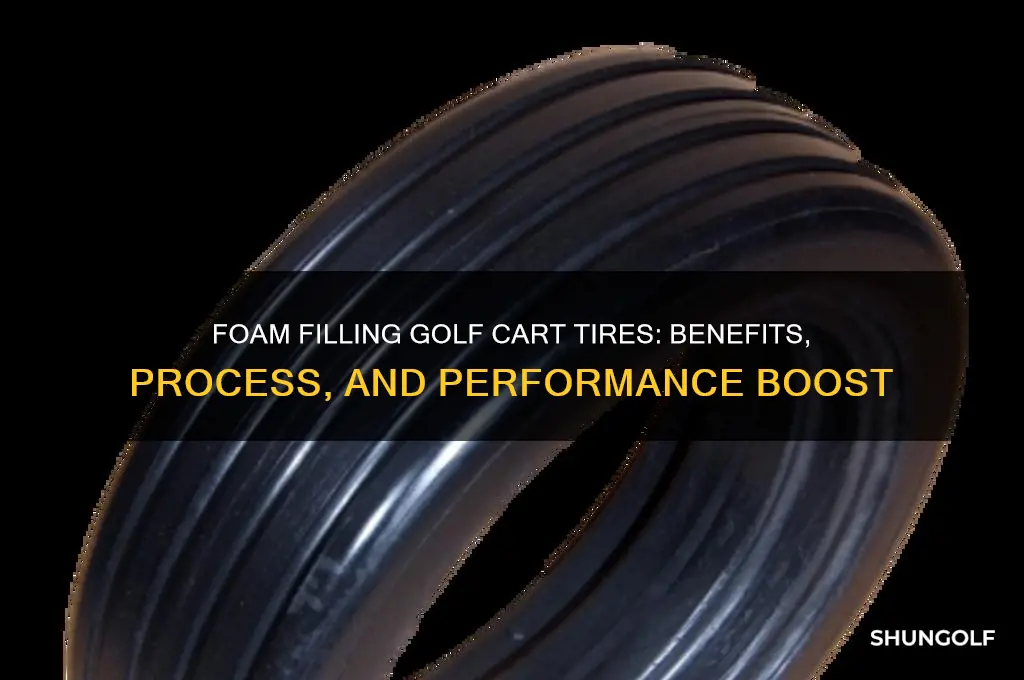 can you foam fill golf cart tires