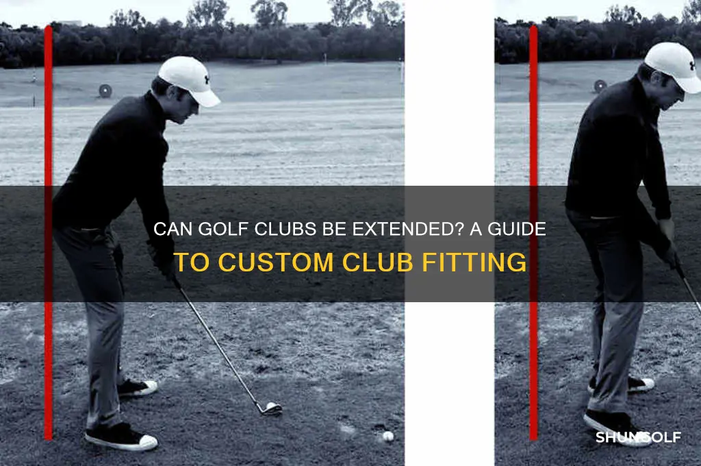 can you get golf clubs extended