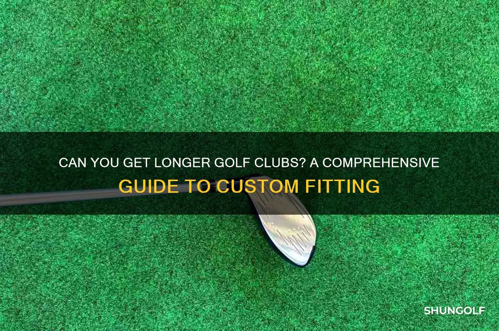can you get longer golf clubs