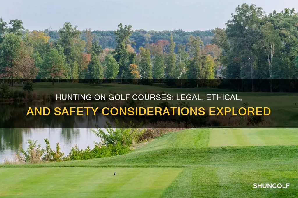 can you hunt on a golf course