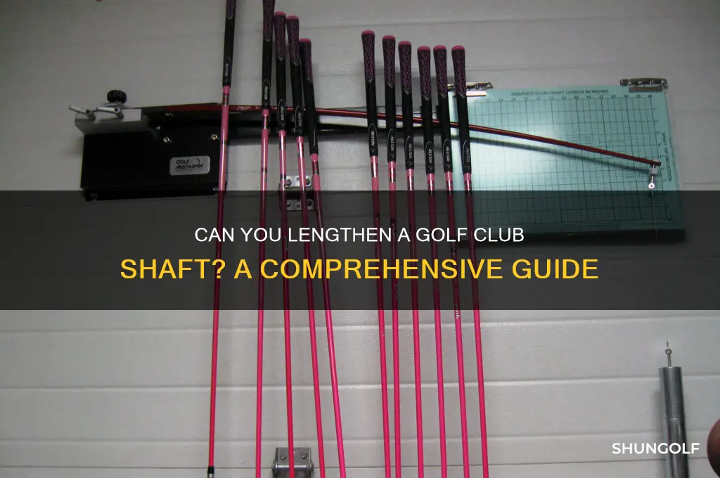 can you lengthen a golf club shaft