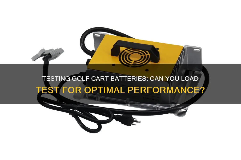 can you load test golf cart batteries
