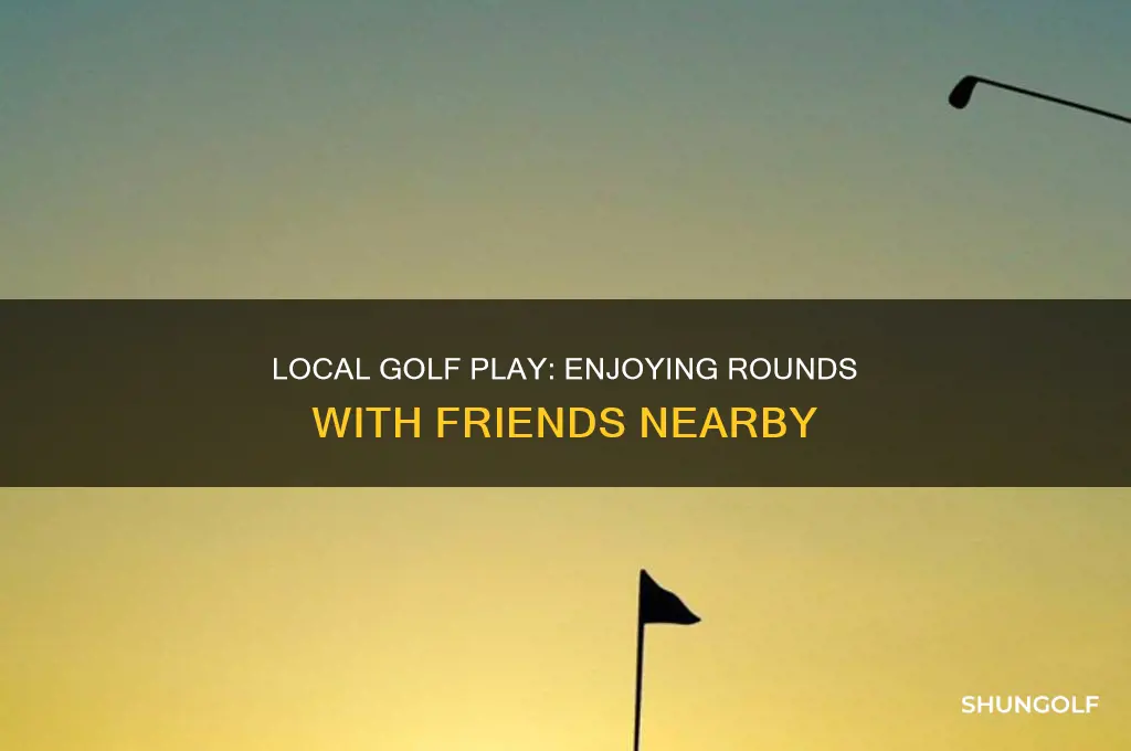 can you local play with golf with friedns