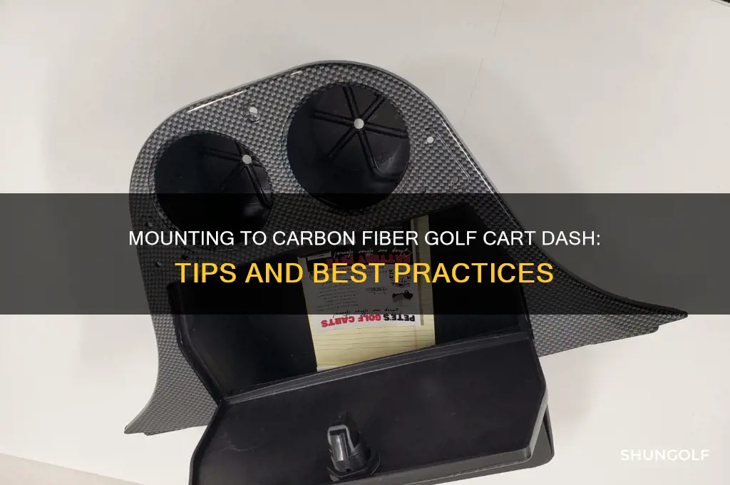can you mount to carbon fiber golf cart dash