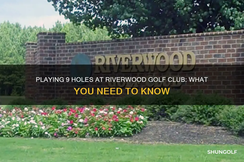 can you play 9 holes at riverwood golf club