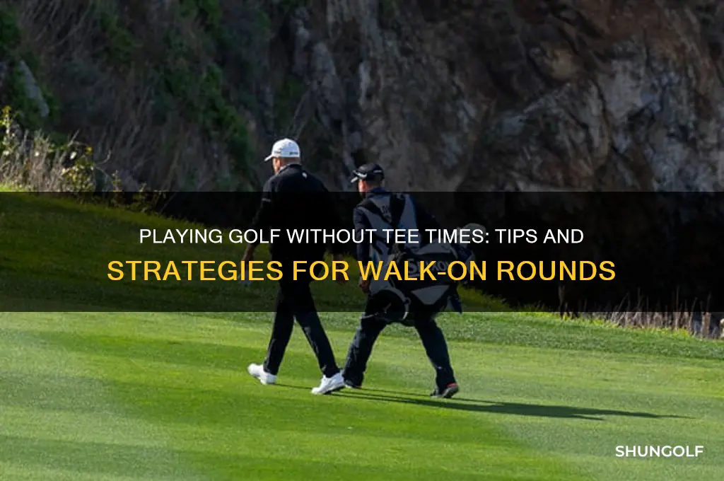 can you play a golf course with no tee times