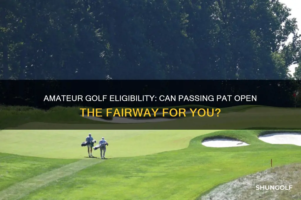 can you play amateur golf if you pass pat