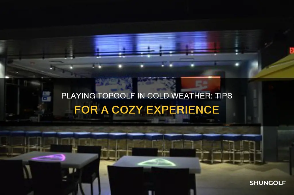 can you play at top golf on cold days