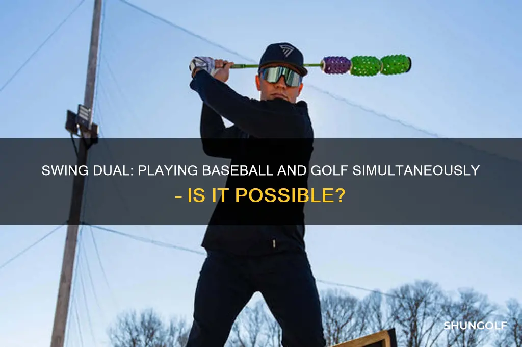 can you play baseball and golf at the same time