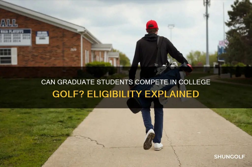 can you play college golf as a graduate student