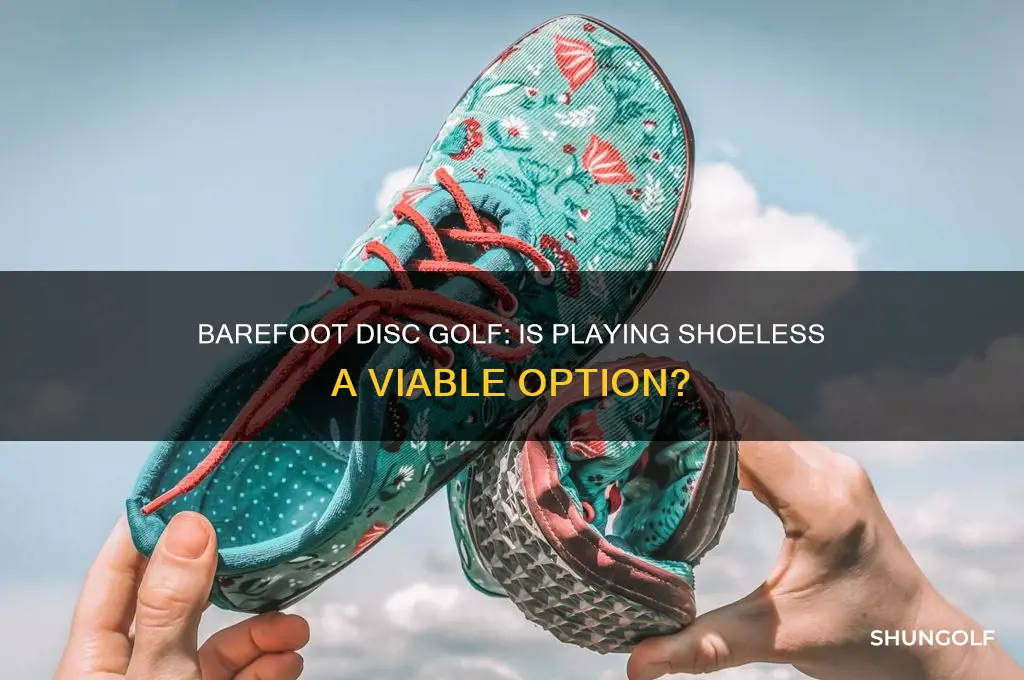 can you play disc golf without shoes
