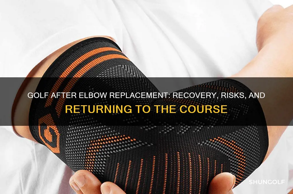 can you play golf after elbow replacement