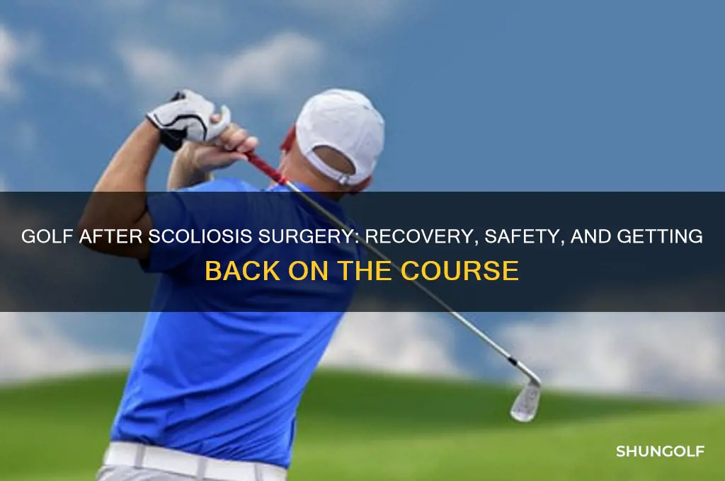 can you play golf after scoliosis surgery