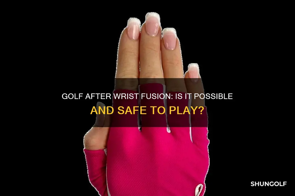 can you play golf after wrist fusion