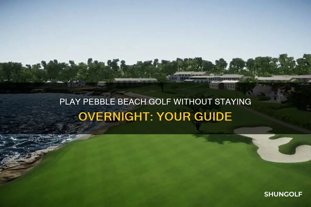 can you play golf at pebble beach without staying
