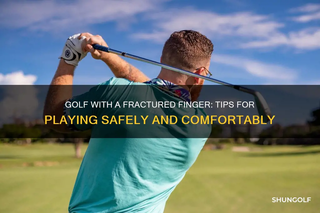 can you play golf if you fractired a finger