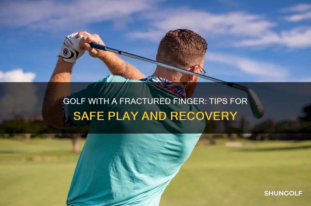 can you play golf if you fractured a finger