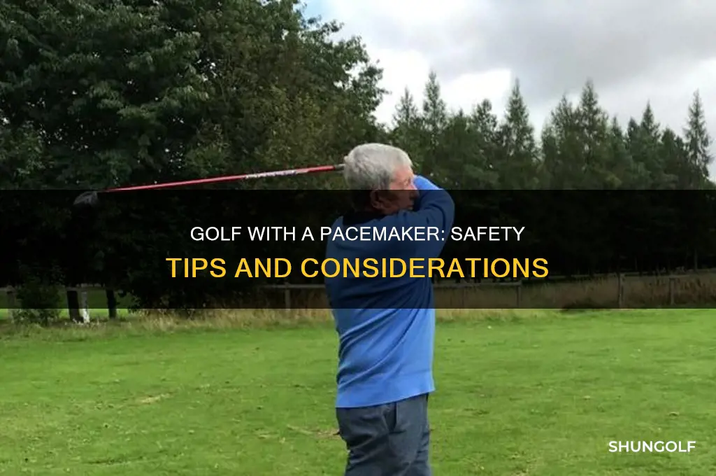 can you play golf if you have a pacemaker