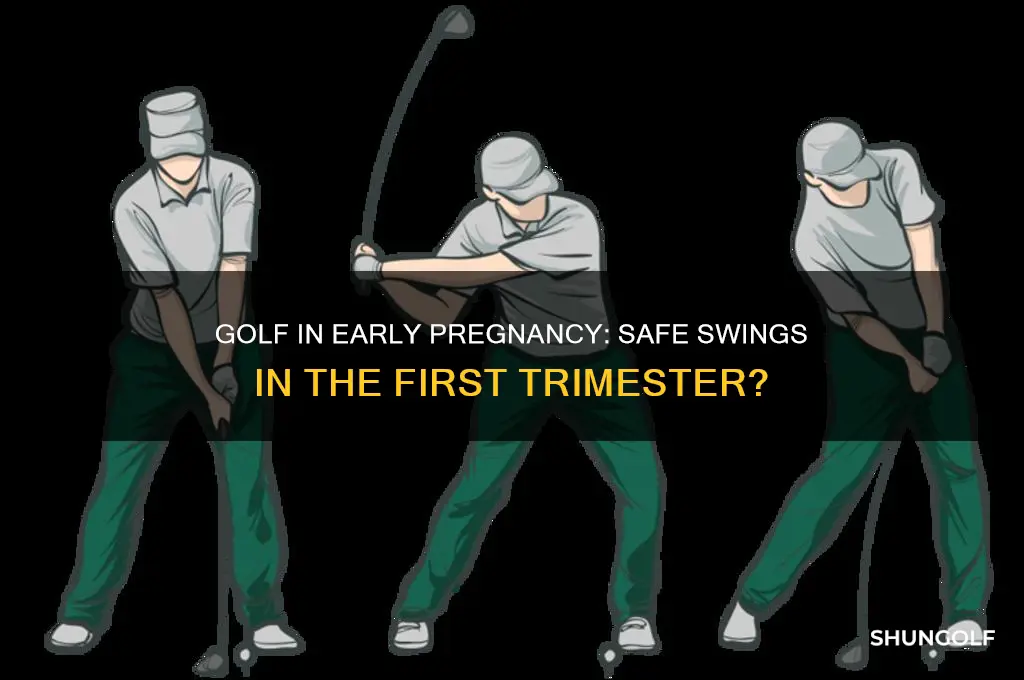 can you play golf in first trimester