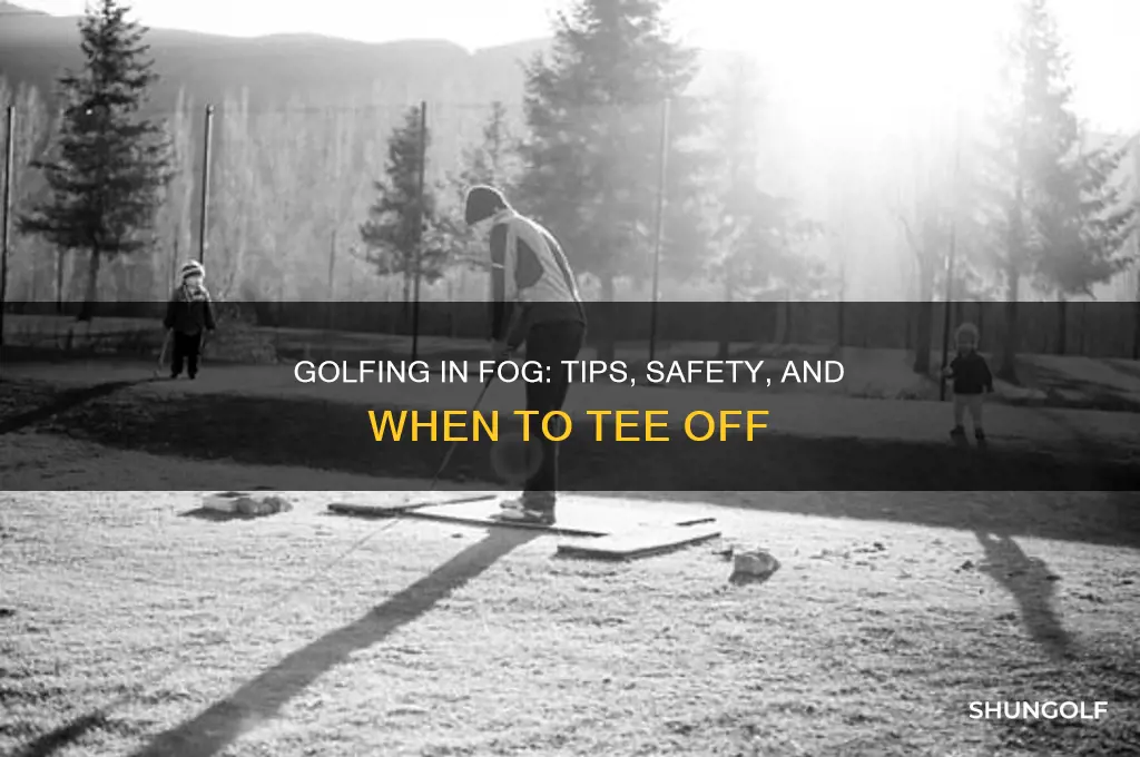 can you play golf in fog