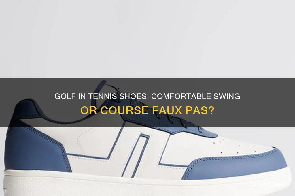 can you play golf in tennis shoes