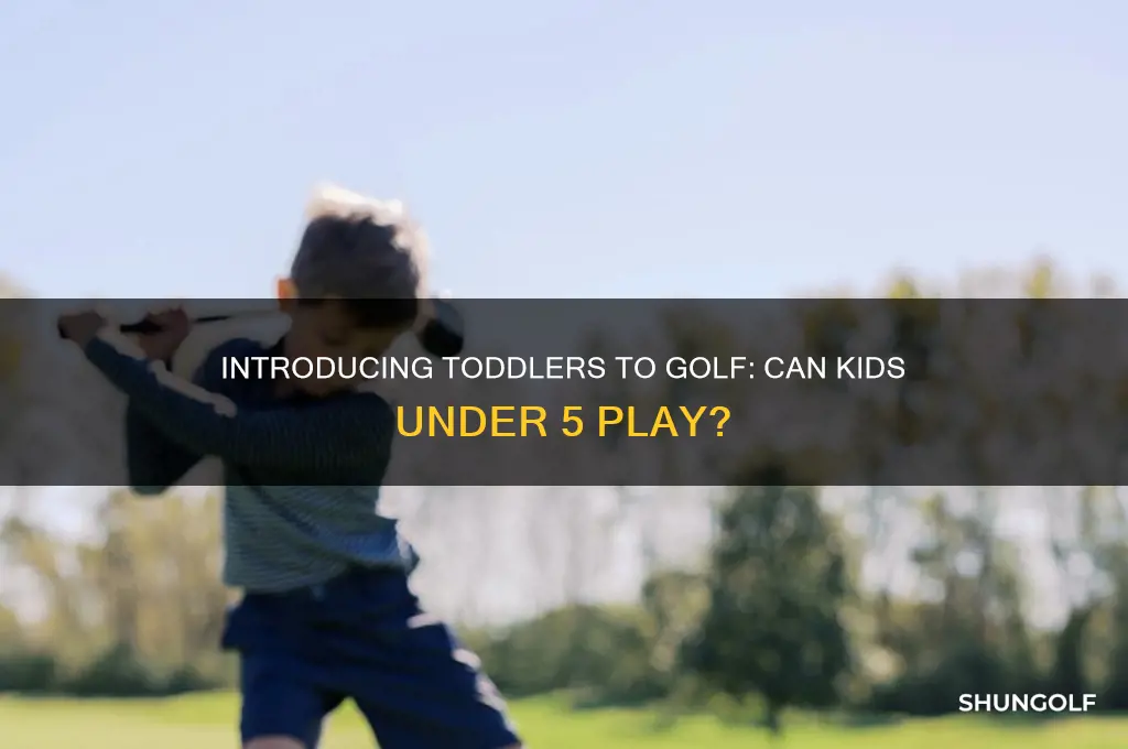 can you play golf under 5 years old