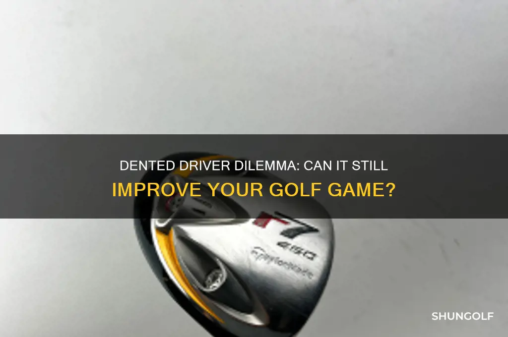 can you play golf with a dented driver
