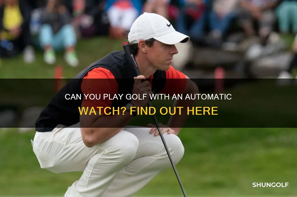 can you play golf with an automatic watch
