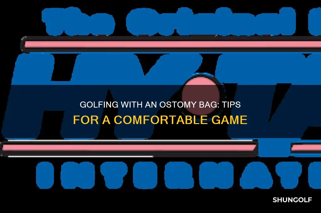can you play golf with an ostomy bag