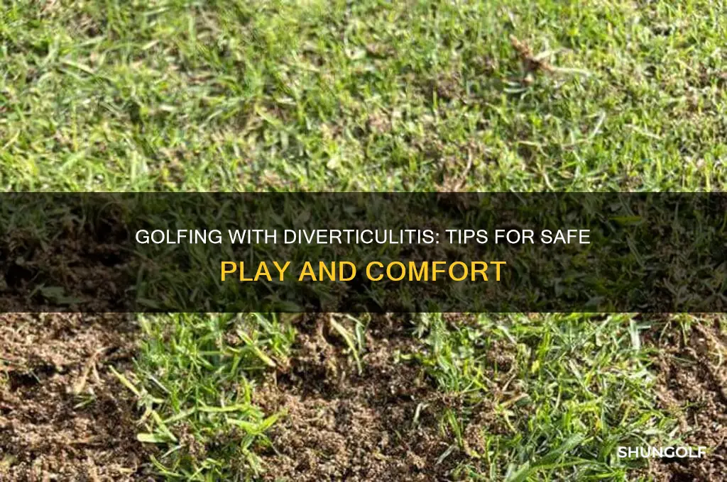 can you play golf with diverticulitis