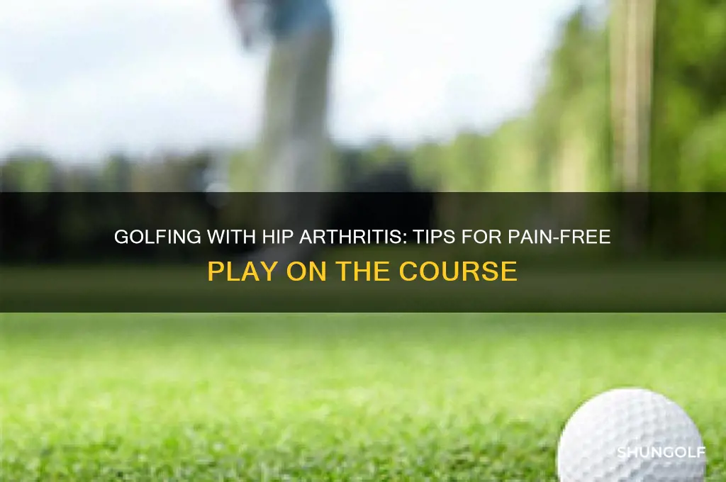 can you play golf with hip arthritis
