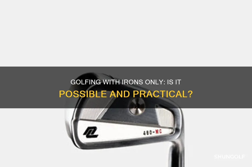 can you play golf with just irons