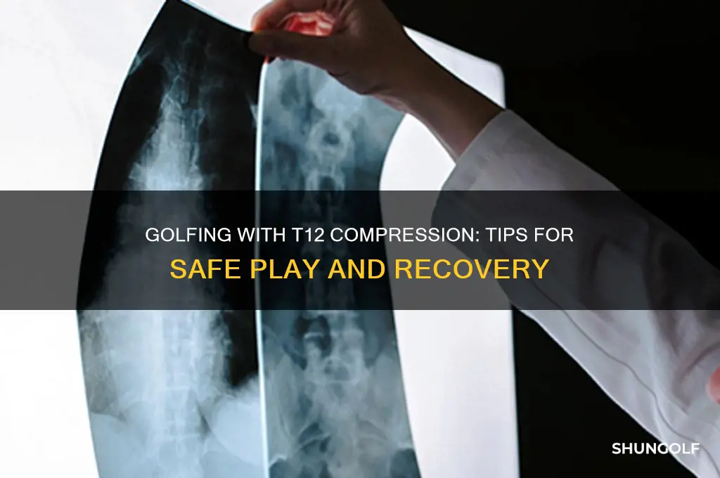 can you play golf with mild compression of t12