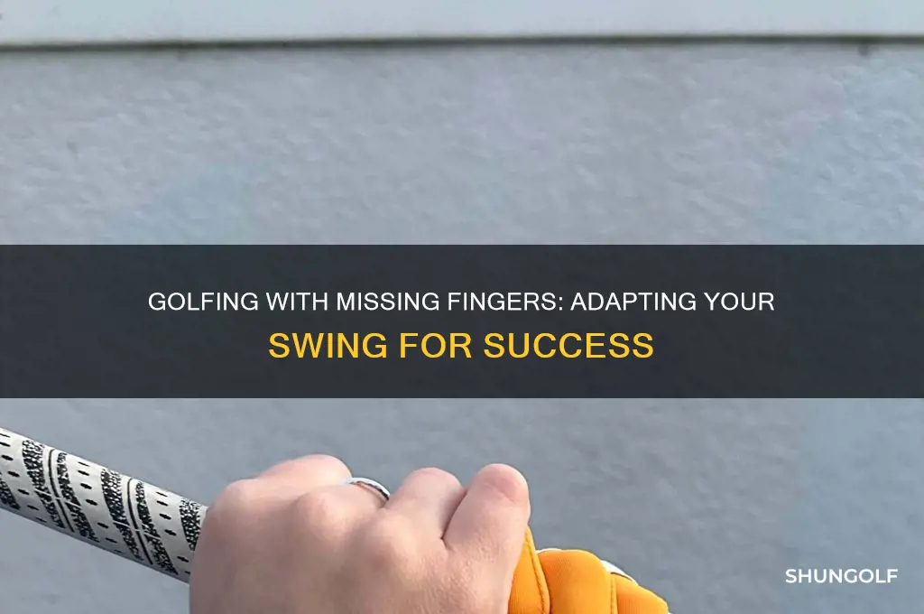 can you play golf with missing fingers