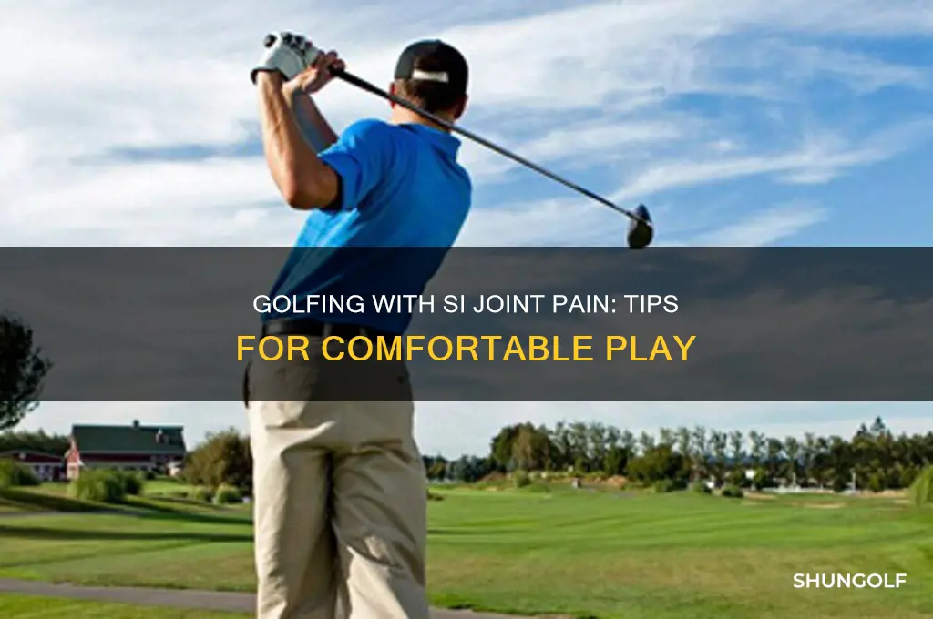 can you play golf with si joint pain