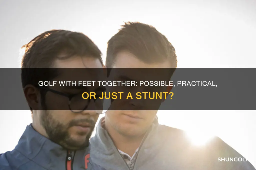 can you play golf with your feet together