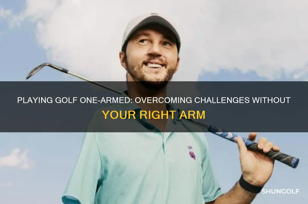 can you play golf without right arm