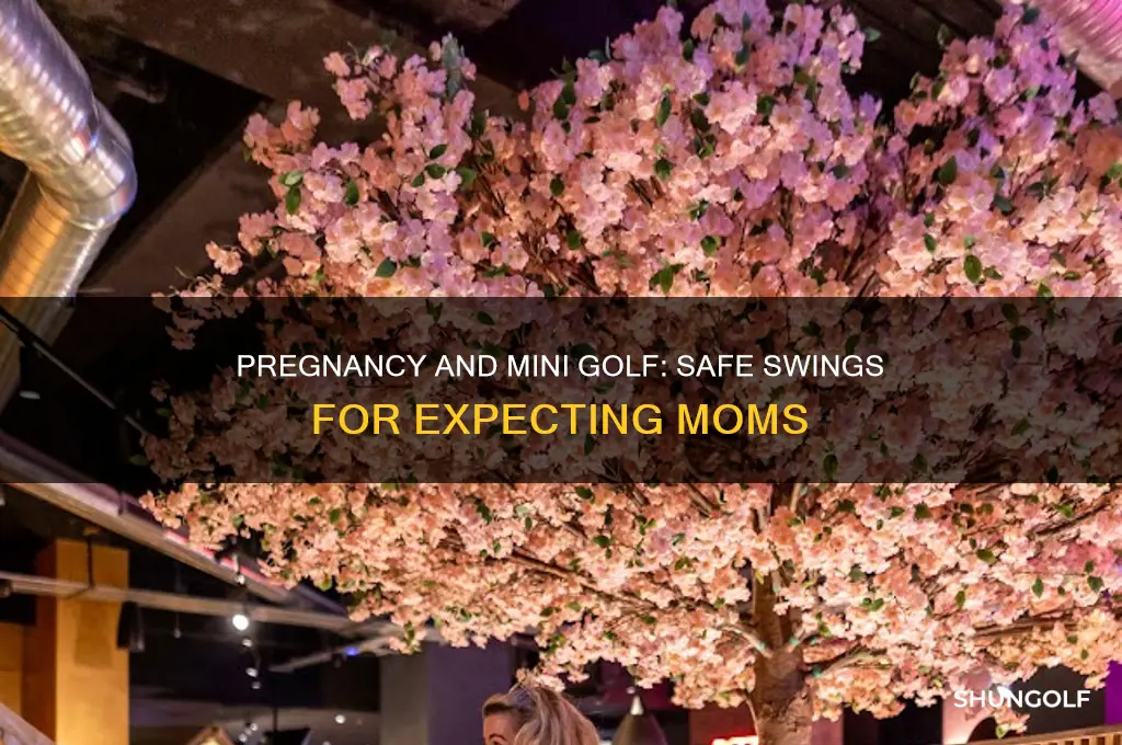 can you play mini golf when pregnant