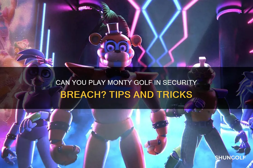 can you play monty golf in security breach