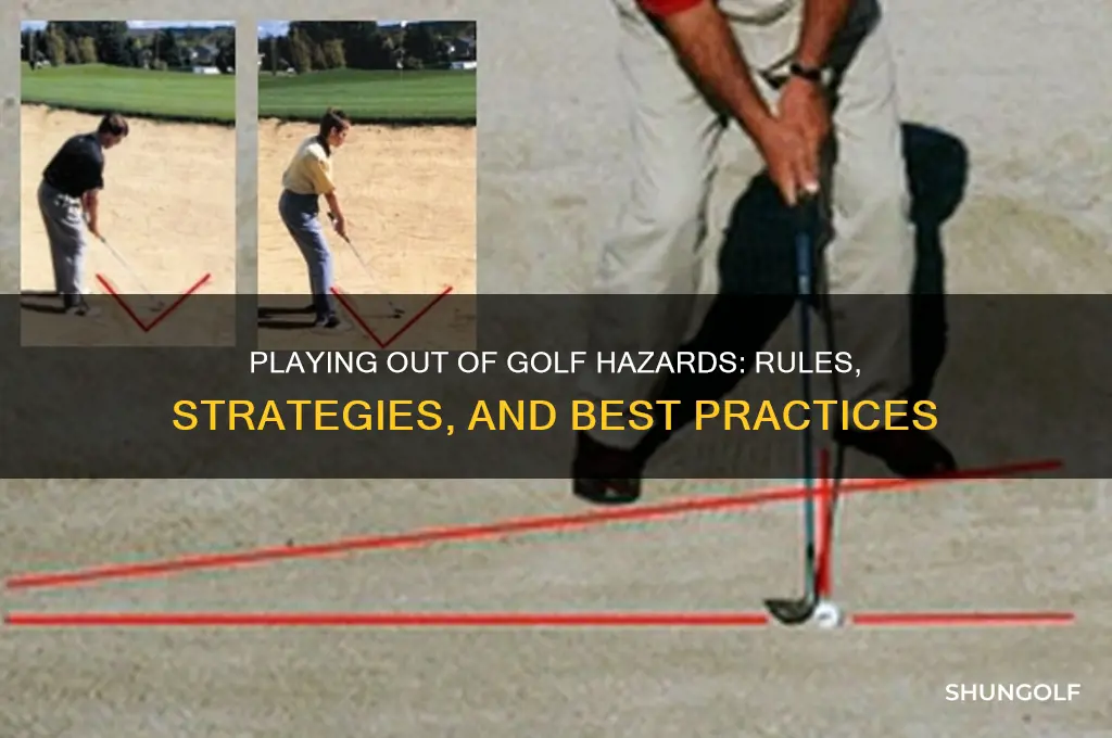 can you play out of a hazard in golf