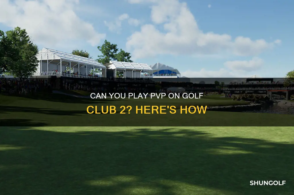 can you play pvp on golf club 2