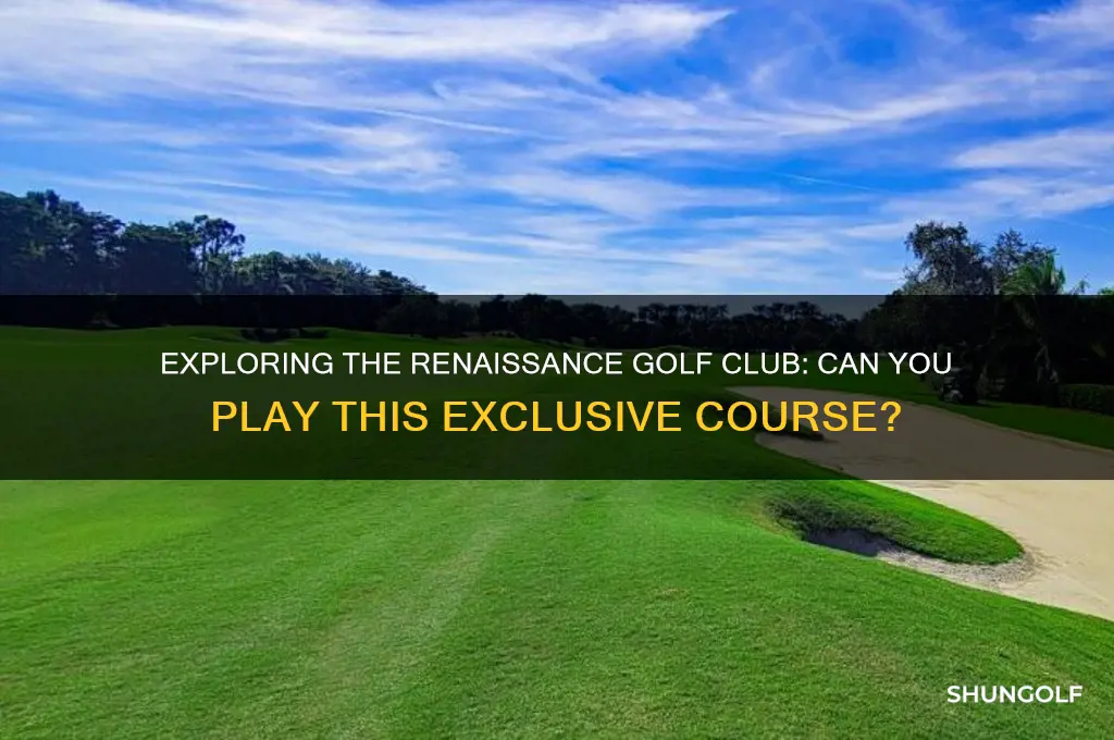 can you play the renaissance golf club