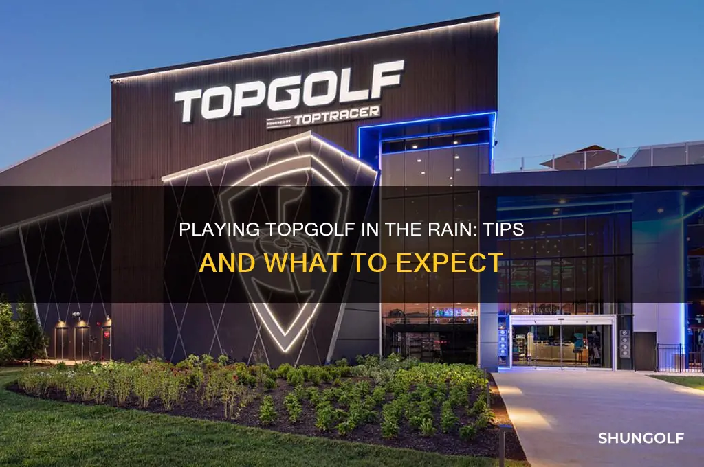 can you play top golf in rain